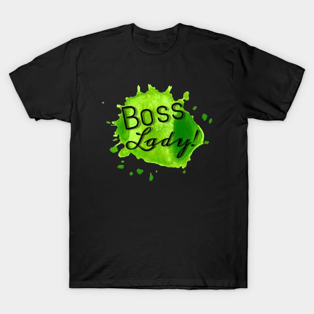 Boss Lady (green) T-Shirt by Lala Mew